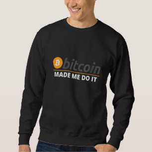 Womens Bitcoin Made Me Do It Bitcoin Plan B Crypto Sweatshirt