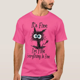 Womens Black Cat It's Fine I'm Fine Everything Is T-Shirt
