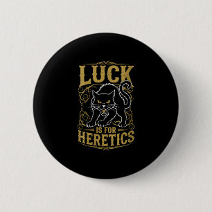 Women's black cat luck is for heretics witch 6 cm round badge