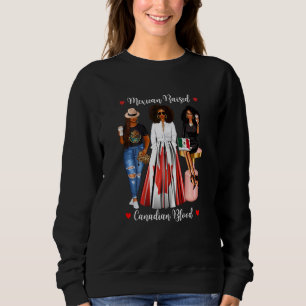 Womens Black Mexican Raised Canadian Blood Canada  Sweatshirt