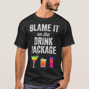 Womens Blame It On the Drink Package Funny Cruise T-Shirt