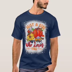 Womens Bleached Just A Girl Who Loves Fall Pumpkin T-Shirt