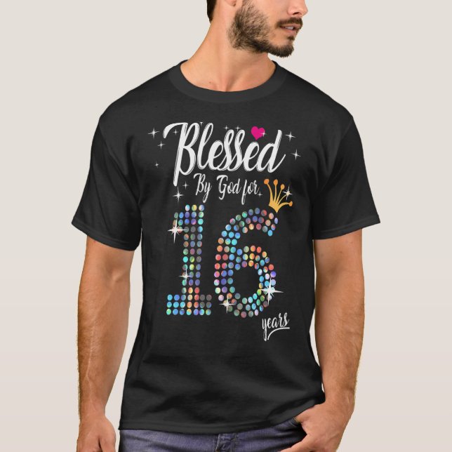 Womens Blessed by God for 16 Years 16th Birthday A T-Shirt (Front)