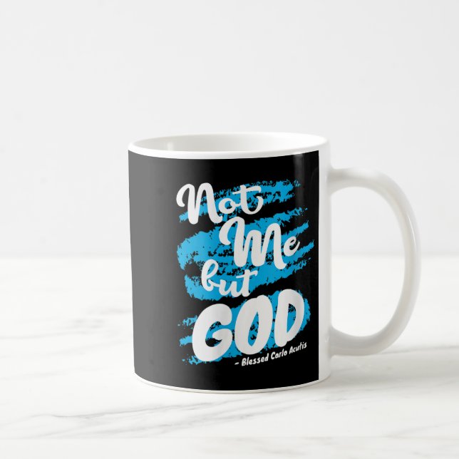Womens Blessed Carlo Acutis Prayer Not Me Catholic Coffee Mug (Right)