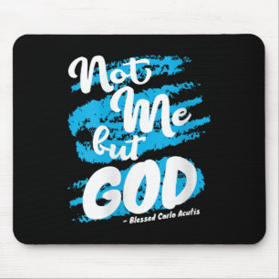 Womens Blessed Carlo Acutis Prayer Not Me Catholic Mouse Mat