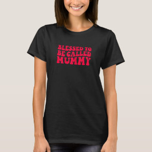Womens Blessed To Be Called Mummy Proud Mum T-Shirt