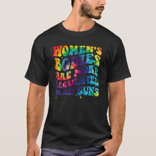 Women's Bodies Are More Regulated Than Gu Ns Pro C T-Shirt