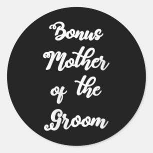 Womens Bonus Mum Of The Groom Cute Hand Written De Classic Round Sticker
