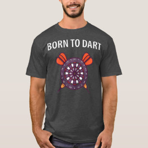 Womens Born to dart Funny Darts Gift T-Shirt
