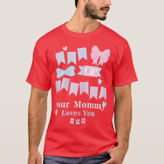 Womens Bow Or Bow Tie Your Mommy Loves You Gender  T-Shirt