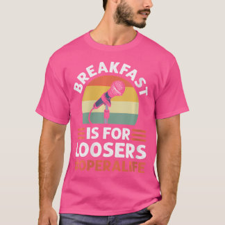 Womens Breakfast Is For Loosers. Operalife. Opera T-Shirt