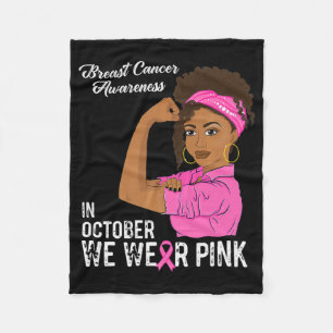 Womens Breast Cancer Awareness In October We Wear  Fleece Blanket