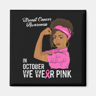 Womens Breast Cancer Awareness In October We Wear Magnet