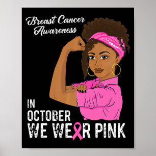 Womens Breast Cancer Awareness In October We Wear  Poster