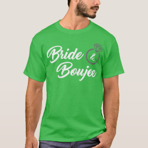 Womens Bride & Boujee (funny bride ) T-Shirt