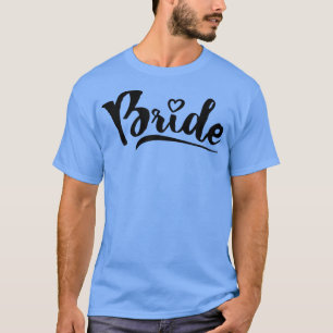 Womens Bride Cute Matching Wedding Party And Bache T-Shirt