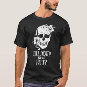Womens Bride or Die Skull Gothic Funny Till Death T-Shirt