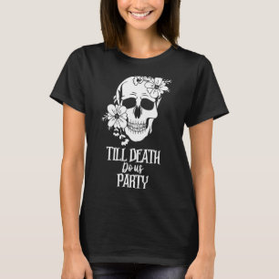 Womens Bride or Die Skull Gothic Till Death Do Us T-Shirt