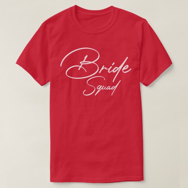 Womens Bride Squad Bachelorette Team Bride Bridesm T-Shirt (Design Front)