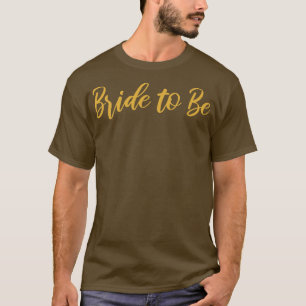 Womens Bride To Be Bridal Shower Party Wedding T-Shirt