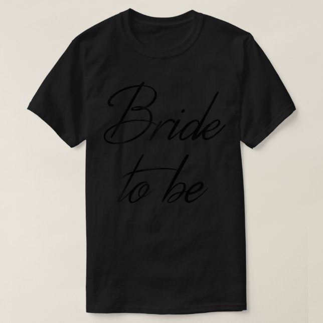 Womens Bride To Be TNewly Wed Apparel  T-Shirt (Design Front)