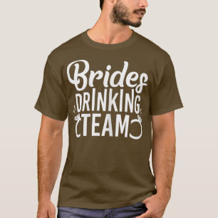 Womens Bride's Drinking Team Bachelorette Party T-Shirt