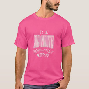 Womens   Bridesmaid Big Mouth Matching Bachelorett T-Shirt