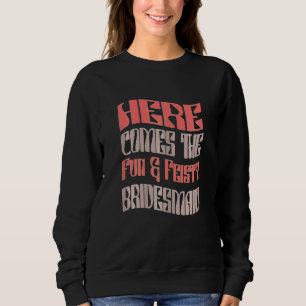 Womens Bridesmaid Fun & Feisty Matching Bachelore Sweatshirt