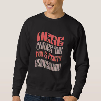 Womens Bridesmaid Fun & Feisty Matching Bachelore Sweatshirt