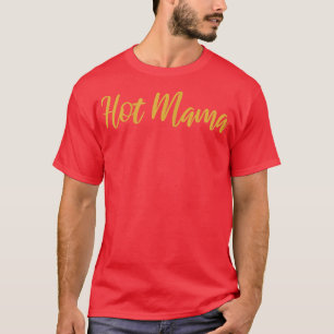 Womens Bridesmaid Funny Bride Squad Hot Mama We T-Shirt