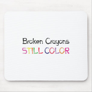 Womens Broken Crayons Still Colour Suicide Prevent Mouse Mat