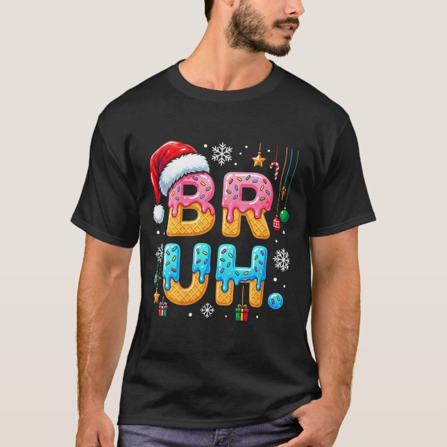 Womens Bruh Christmas Meme Ice Cream Drip Funny Sa T-Shirt (Front)
