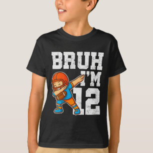 Womens Bruh I'm 12 Funny Dab Se Football Gift For  T-Shirt