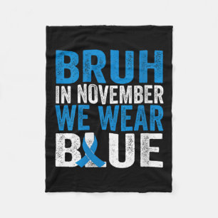 Womens Bruh In November We Wear Blue Diabetes Awar Fleece Blanket