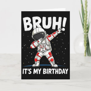 Womens Bruh It's My Birthday Dabbing Astronaut 1 2 Card