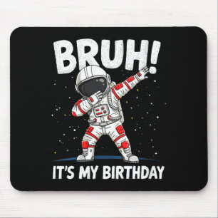 Womens Bruh It's My Birthday Dabbing Astronaut 1 2 Mouse Mat
