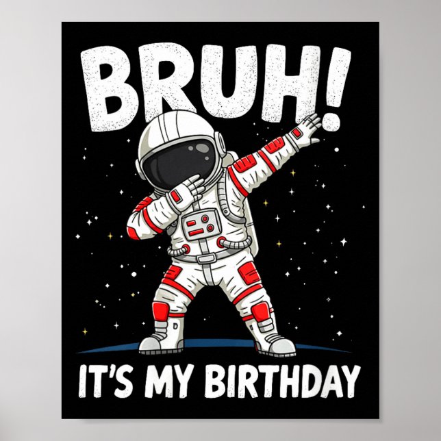 Womens Bruh It's My Birthday Dabbing Astronaut 1 2 Poster (Front)