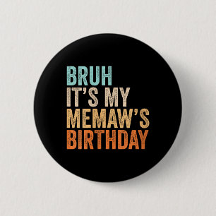 Womens Bruh Memaws Birthday Funny Quote Grandma 6 Cm Round Badge