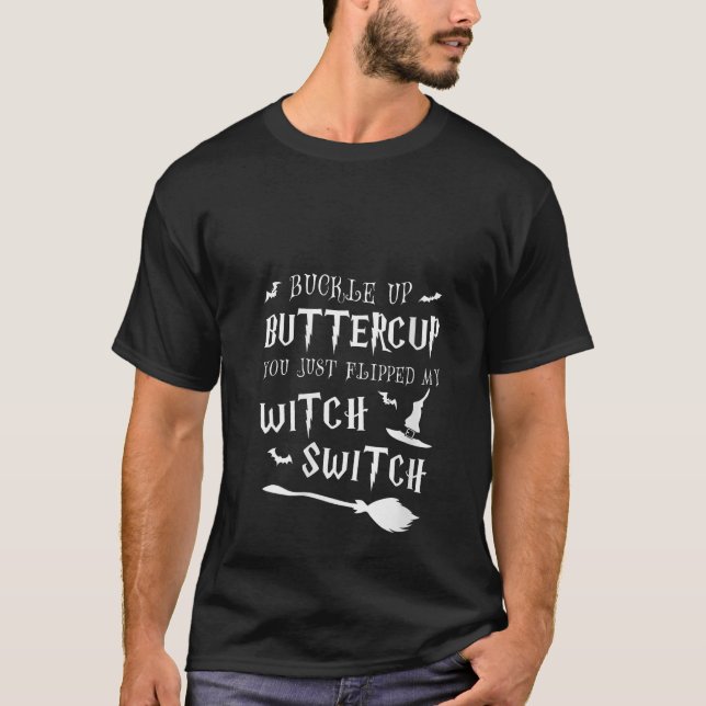 Womens Buckle Up Buttercup You Just Flipped My Wit T-Shirt (Front)