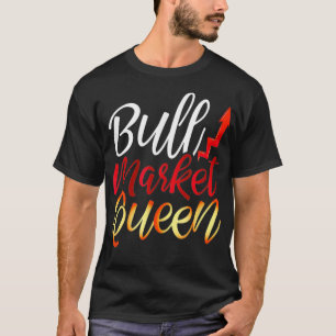 Womens Bull Market Queen Stock Investing Trading T-Shirt