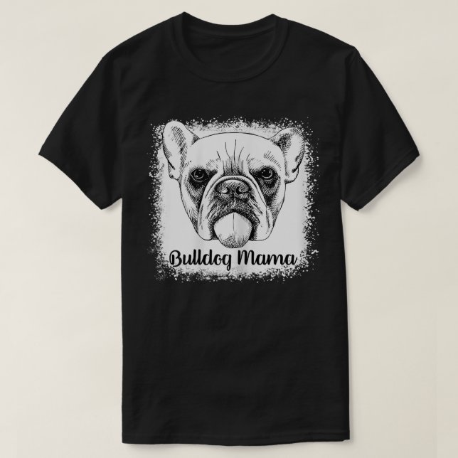 Womens Bulldog Mama Bleached Cute Dog Mum Gifts  T-Shirt (Design Front)