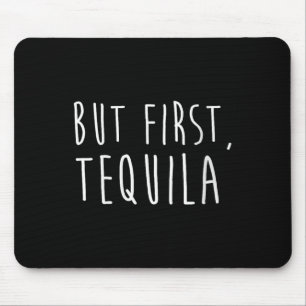 Womens But First Tequila Funny Drinking Cinco De M Mouse Mat