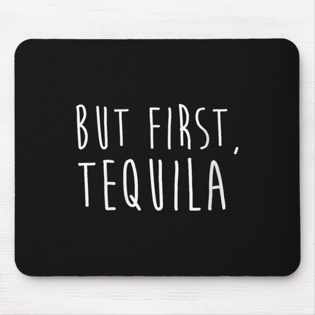 Womens But First Tequila Funny Drinking Cinco De M Mouse Mat (Front)