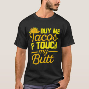 Womens Buy Me Tacos and Touch My Butt Cinco De May T-Shirt