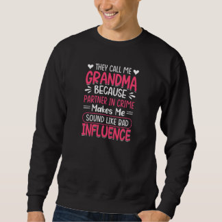 Womens Call Me Grandma Partner In Crime Bad Influe Sweatshirt
