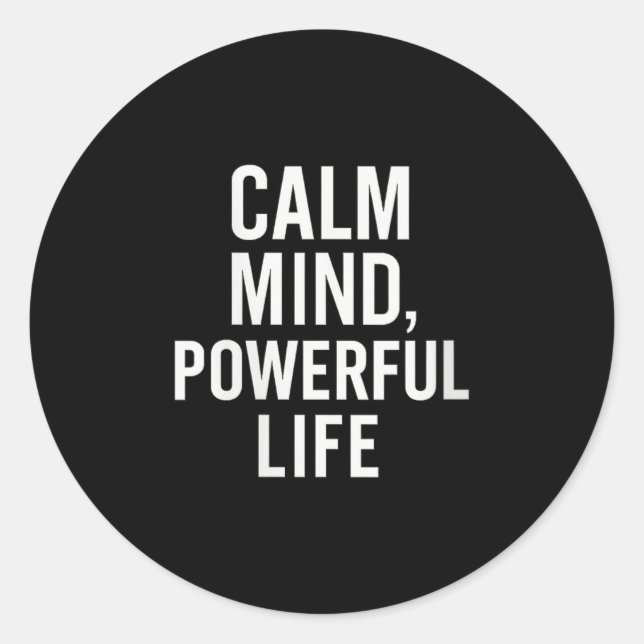 Womens Calm Mind, Powerful Life. Stoic Quote V-nec Classic Round Sticker (Front)