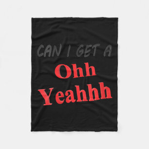 Womens Can Get A Yeah Funny Sarcastic Saying Quote Fleece Blanket