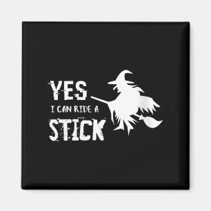 Womens can ride a stick - Witch Broom Funny Magnet