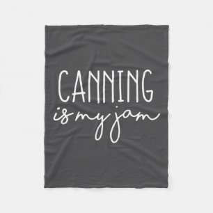Womens Canning Is My Jam Funny Homesteading Homest Fleece Blanket