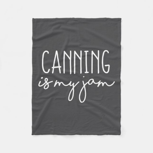 Womens Canning Is My Jam Funny Homesteading Homest Fleece Blanket (Front)